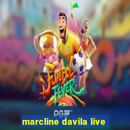 marcline davila live